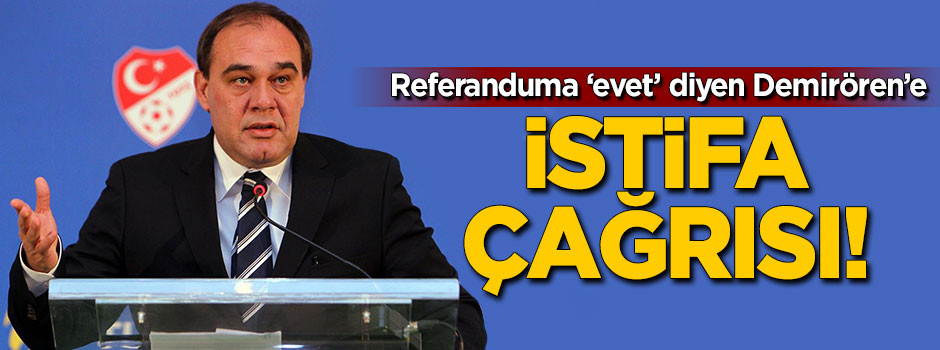 Referanduma 'evet' dedi! İstifaya davet ettiler