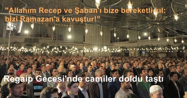 Regaib Gecesi'nde camiler doldu taştı