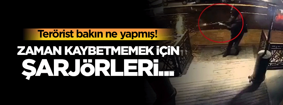 Reina saldırganı şarjörleri birbirine bantlamış