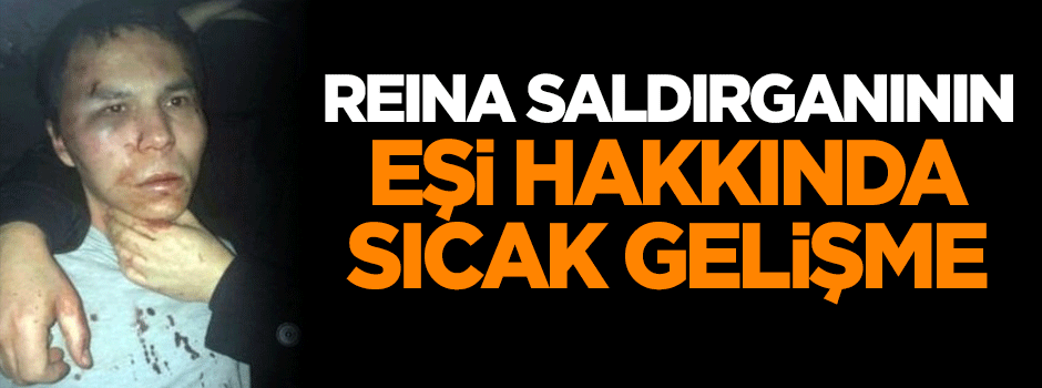 Reina saldırısında kritik gelişme