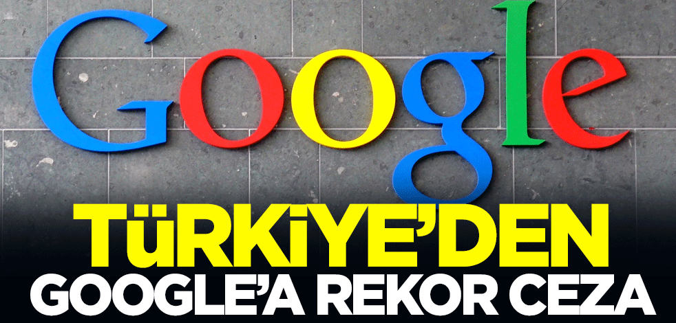 Rekabet Kurulu'ndan Google'a 196 milyon 708 bin TL ceza