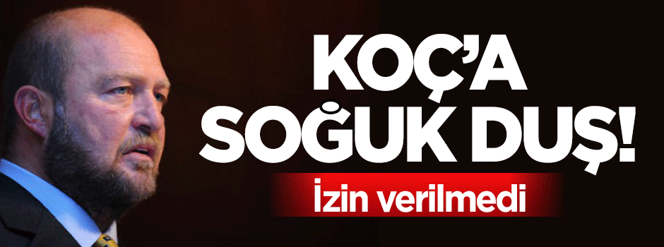 Rekabet Kurulu'ndan Koç'a geçit yok