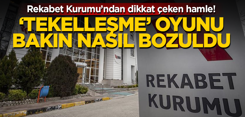 Rekabet Kurumu ‘fahiş fiyat’ oyununa karşı harekete geçti! Bir firmanın ‘tekelleşme’ tuzağı bakın nasıl bozuldu!
