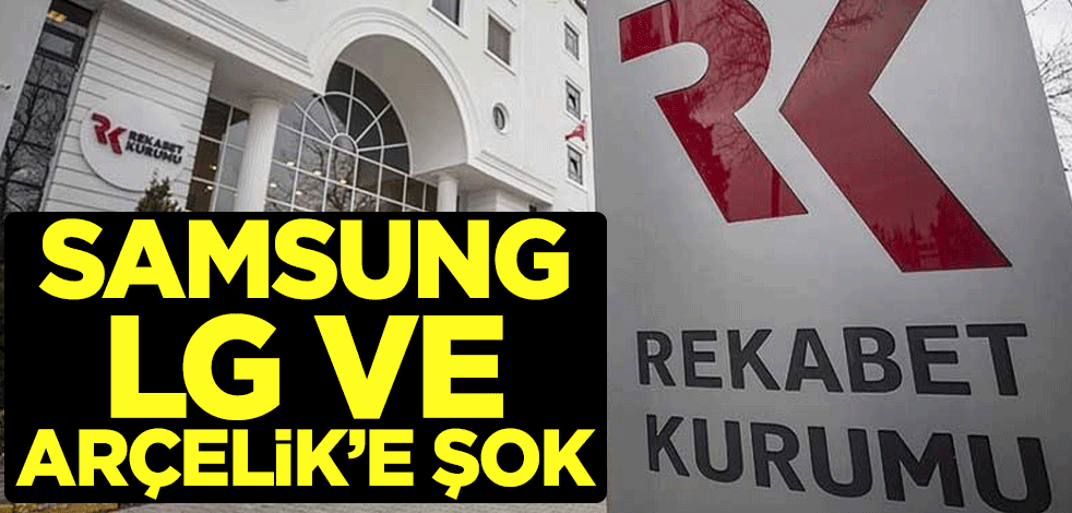 Rekabet Kurumu'ndan Samsung, LG ve Arçelik kararı