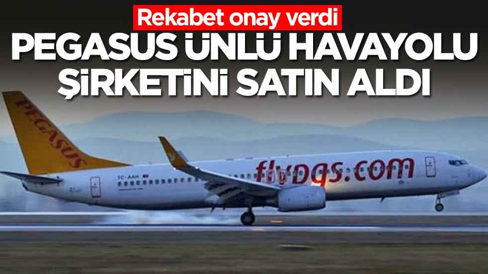 Rekabet onay verdi: Pegasus ünlü havayolu şirketini satın aldı