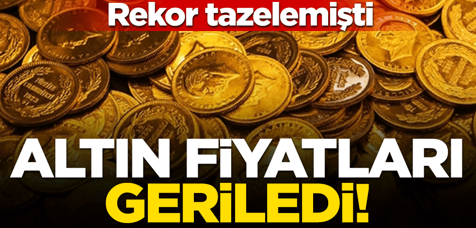Rekor tazelemişti... Altın fiyatlarında hareketlilik devam ediyor!