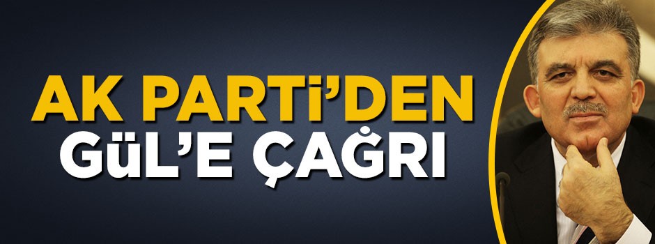 AK Partili Reşat Petek'ten Abdullah Gül'e çağrı