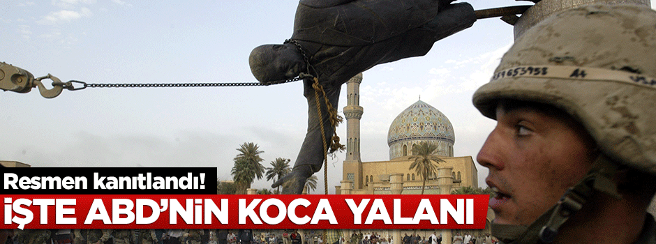 Resmen açıklandı! ABD'nin Irak yalanı ortaya çıktı