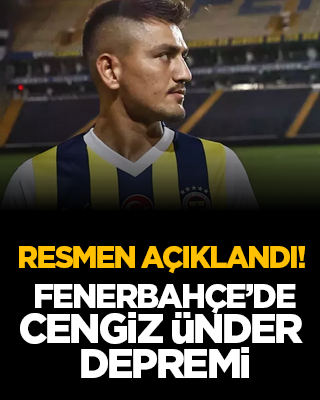 Resmen açıklandı! Fenerbahçe’de Cengiz Ünder depremi