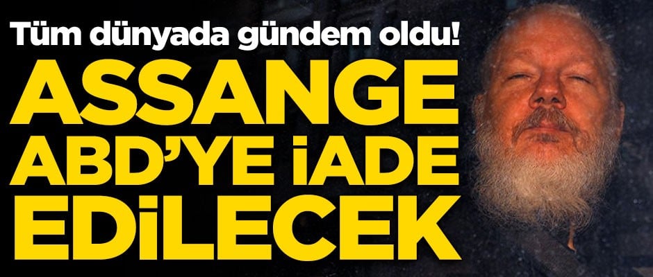 Resmen açıklandı! Wikileaks'ın kurucusu Julian Assange, ABD'ye iade edilecek
