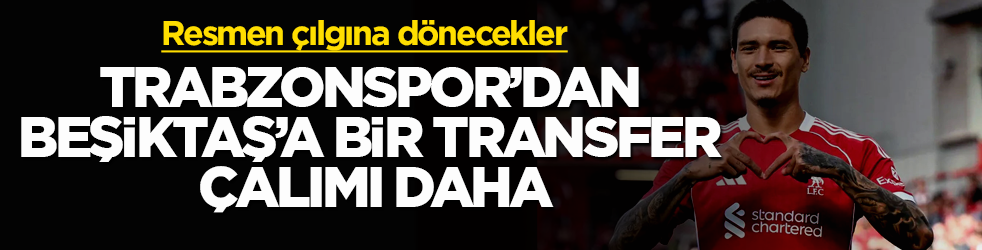Resmen çılgına dönecekler! Trabzonspor’dan Beşiktaş’a bir transfer çalımı daha