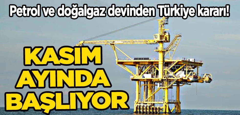 Resmen duyurdu: Petrol ve doğalgaz devinden Türkiye kararı! Kasım ayında üretime geçilecek!