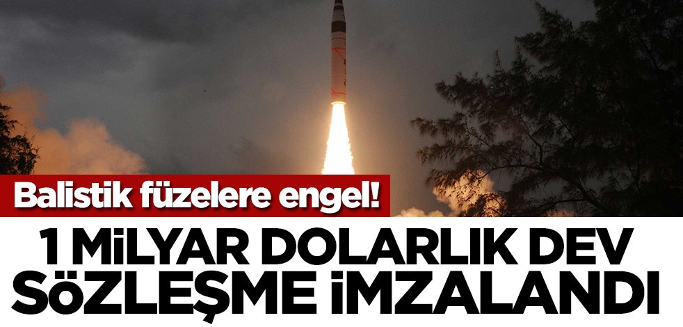 Resmen duyurdular! 1 milyar dolarlık dev füze sözleşmesi imzalandı
