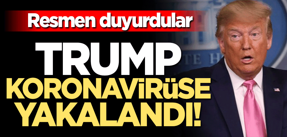 Resmen duyurdular! Trump koronavirüse yakalandı