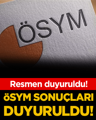 Resmen duyuruldu: ÖSYM sonuçları açıklan