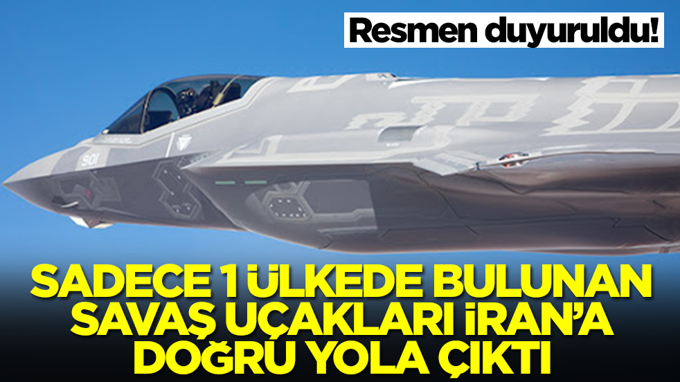 Resmen duyuruldu: Sadece bir ülkede bulunan savaş uçakları İran'a doğru yola çıktı