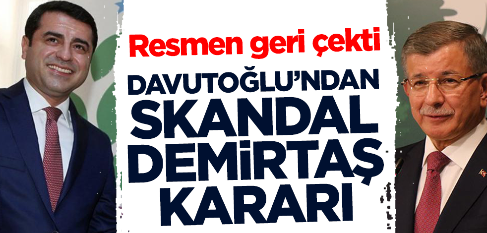 Resmen geri çekti! Davutoğlu'ndan skandal Demirtaş kararı