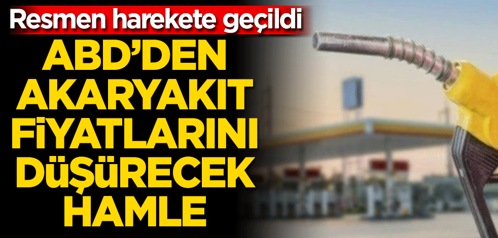 Resmen harekete geçildi! ABD'den akaryakıt fiyatlarını düşürecek flaş hamle
