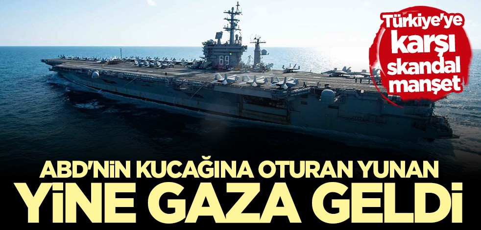 Resmen kaşınıyorlar! Yunan medyasından skandal manşet: ABD'liler Türk rüyasının üstüne mezar taşı koyuyor
