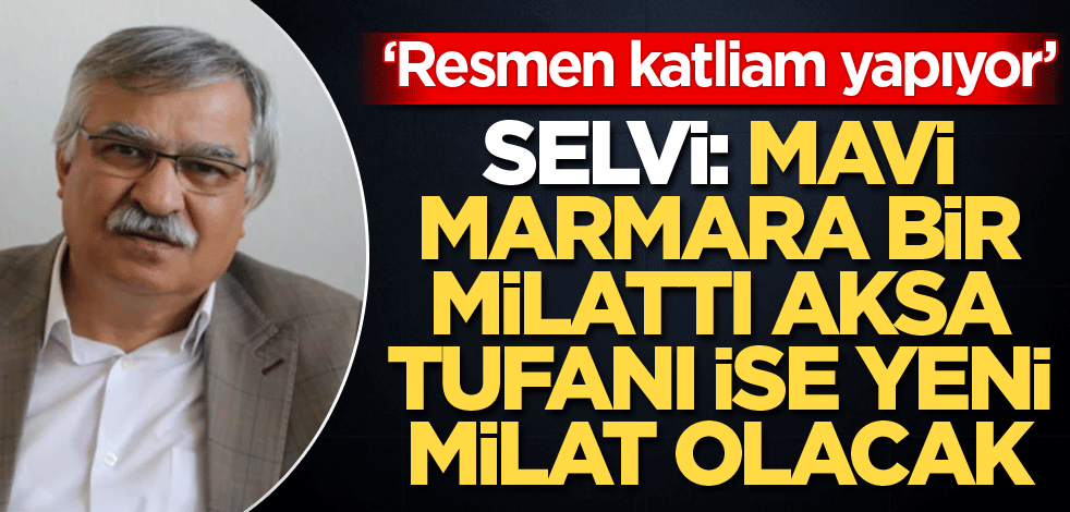 Resmen katliam yapıyor! Selvi: Mavi Marmara bir milattı Aksa Tufanı ise yeni milat olacak