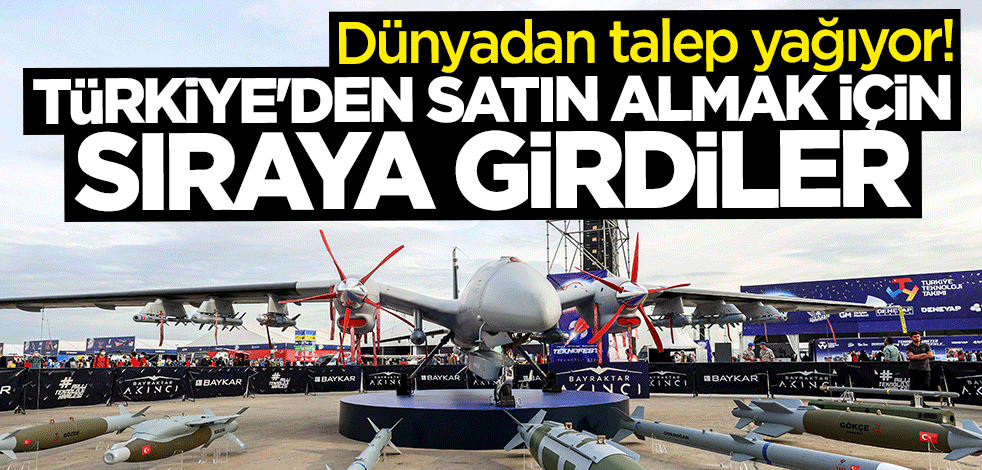Resmen talep yağıyor! Dünya ülkeleri Türkiye'den almak için sıraya girdi