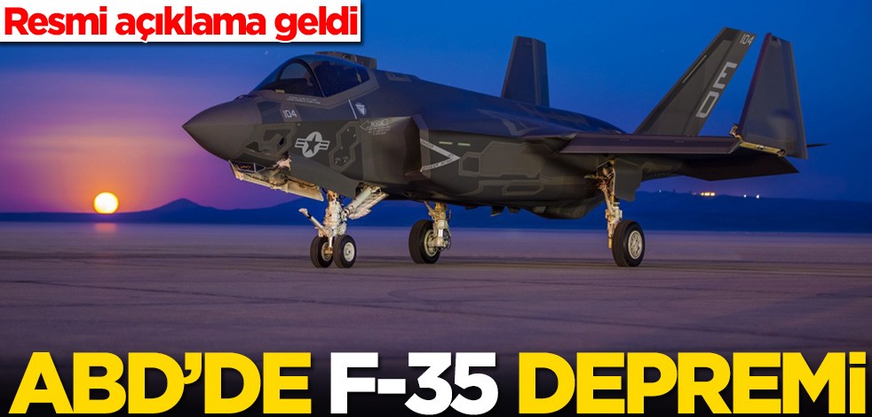 Resmi açıklama geldi! ABD'de F-35 depremi