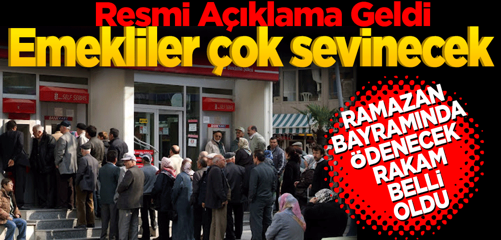 Resmi Açıklama Geldi: Emeklilere Ramazan Bayramı'nda Ödenecek İkramiye Belli Oldu