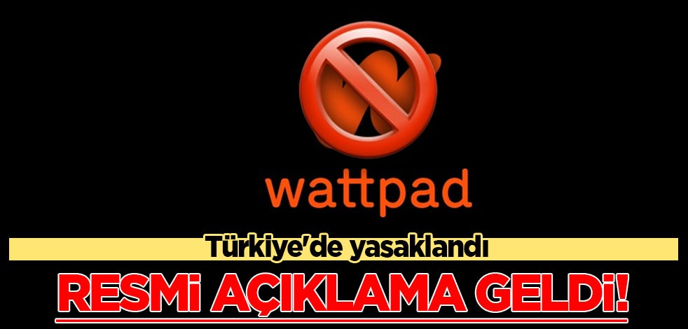 Resmi açıklama geldi: Türkiye'de Wattpad'in yasaklanması! Flaş karar çıktı