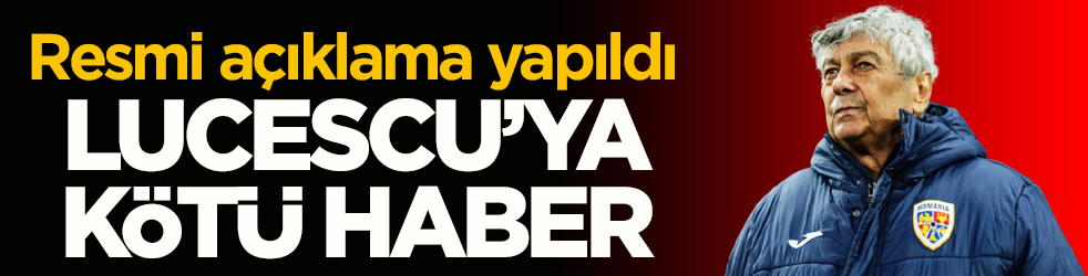 Resmi açıklama yapıldı! Lucescu’ya kötü haber