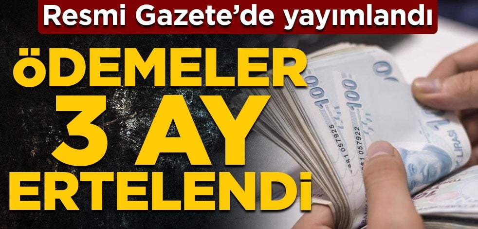 Resmi Gazete’de yayımlandı! Ecrimisil (işgal tazminatı) bedeli ödemeleri 3 ay ertelendi