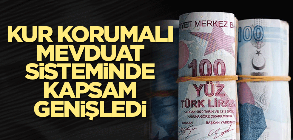 Resmi Gazete'de yayımlandı! Kur korumalı mevduat sistemi genişledi