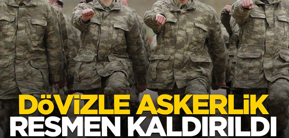 Resmi Gazete'de yayınlandı! Dövizle askerlik kaldırıldı