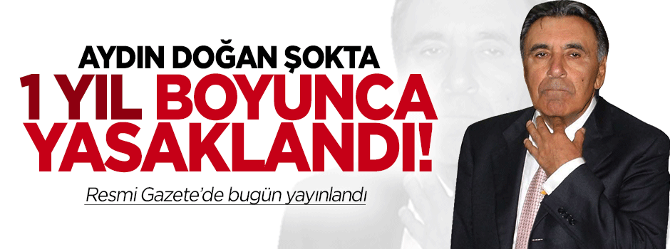 Resmi Gazete’den Aydın Doğan’a şok haber
