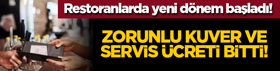 Restoranlarda yeni dönem başladı! Zorunlu kuver ve servis ücret bitti!
