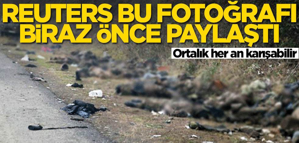 Reuters bu fotoğrafı biraz önce paylaştı! Ortalık her an karışabilir