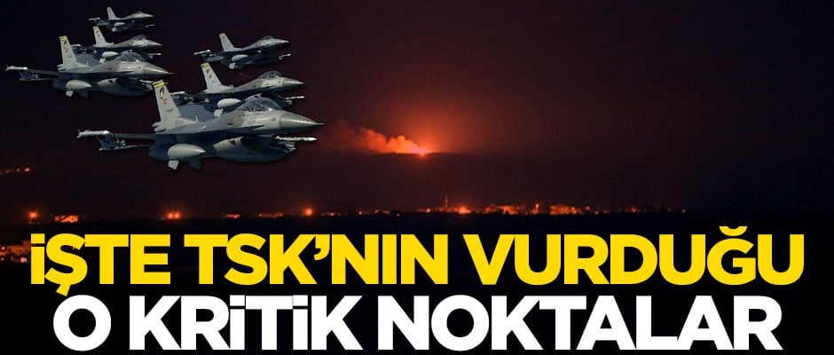 Reuters duyurdu! İşte TSK'nın vurduğu kritik noktalar