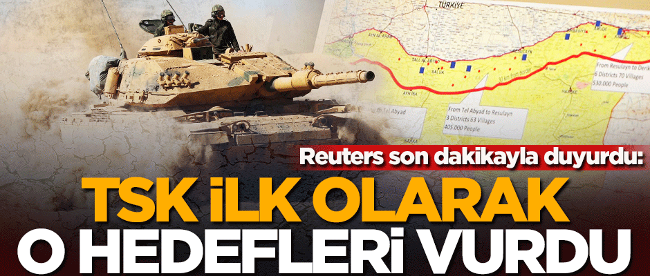 Reuters duyurdu: TSK o hedefleri vurdu