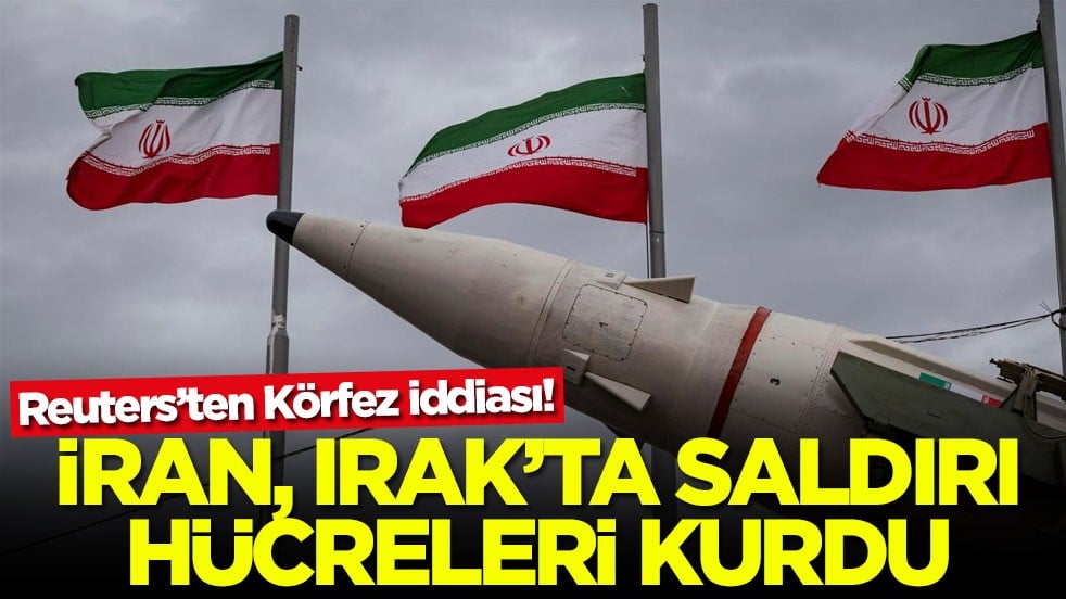 Reuters’ten Körfez iddiası! İran, Irak’ta saldırı hücreleri kurdu