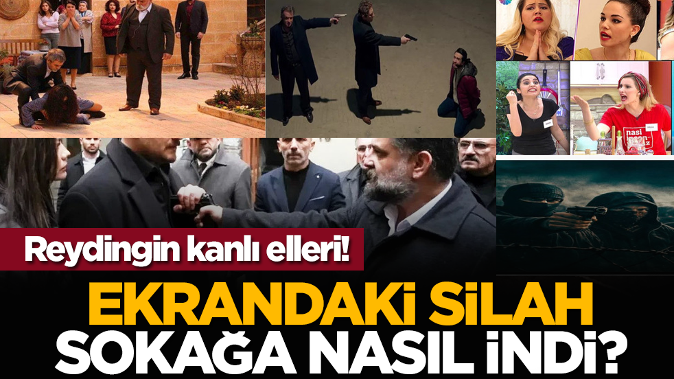 Reydingin kanlı elleri! Ekrandaki silah sokağa nasıl indi?