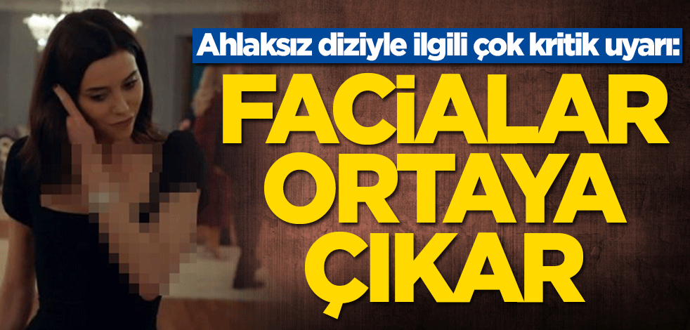 Rezalet dizi 'Sadakatsiz' ile ilgili uyardı: Büyük felaketler ortaya çıkar