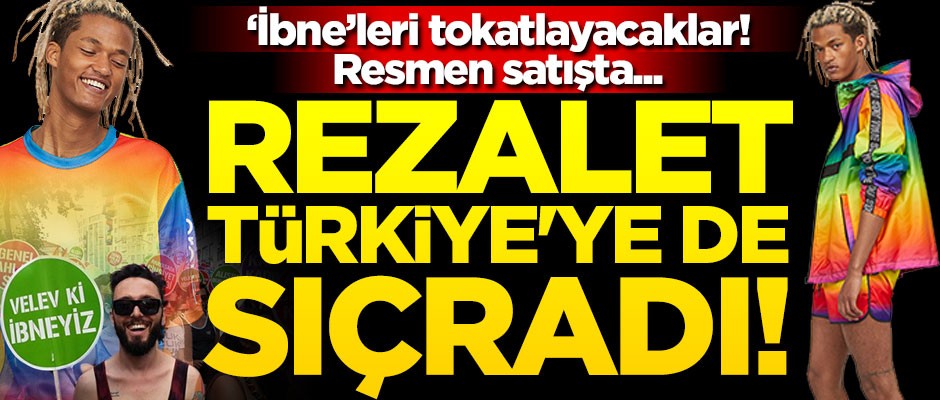 Rezalet Türkiye'ye de sıçradı! Resmen satışta... "İbne"leri tokatlayacaklar!
