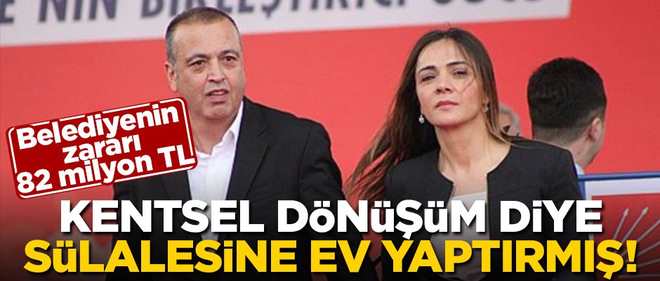 Rezidansçı CHP'lilerden bir skandal daha! Ev için belediyeyi 82 milyon TL zarara soktu