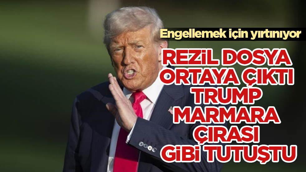 Rezil dosya ortaya çıktı, Trump Marmara çırası gibi tutuştu! Engellemek için yırtınıyor