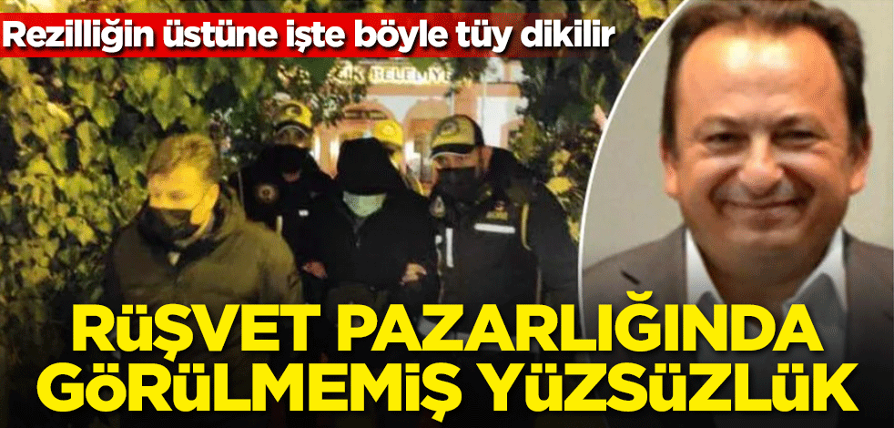Rezilliğin üstüne işte böyle tüy dikilir! Rüşvet pazarlığında görülmemiş yüzsüzlük