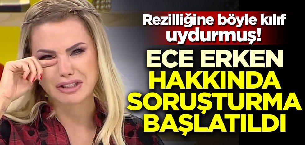Rezilliğine böyle kılıf uydurmuş! Ece Erken hakkında soruşturma başlatıldı
