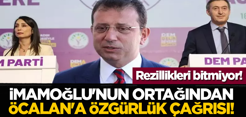 Rezillikleri bitmiyor! İmamoğlu'nun ortağından Öcalan'a özgürlük çağrısı!