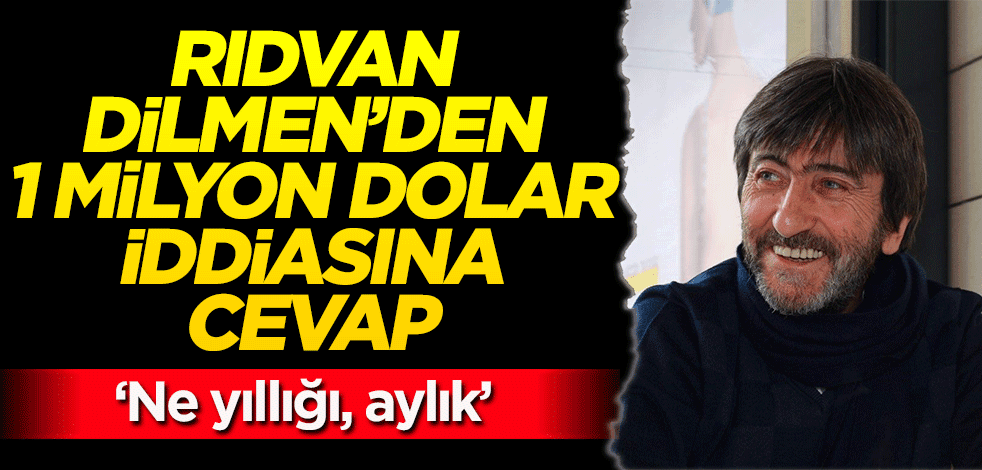 Rıdvan Dilmen’den 1 milyon dolar iddiasına cevap ‘Ne yıllığı, aylık’