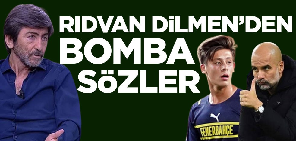 Rıdvan Dilmen'den Arda Güler ve Pep Guardiola bombası