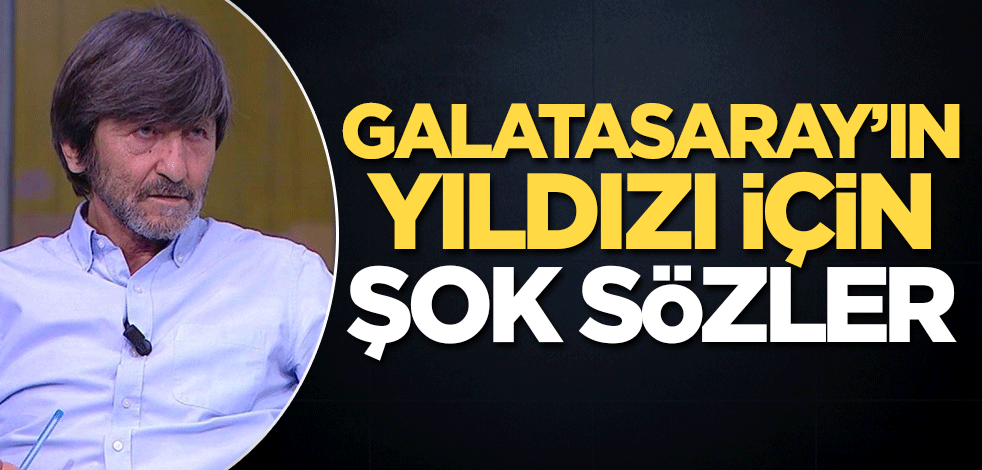 Rıdvan Dilmen'den Galatasaray'ın yıldızı için şok sözler