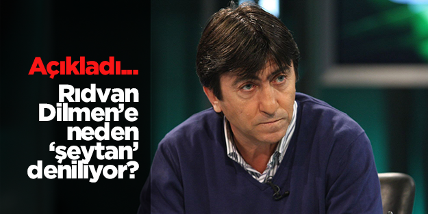 Rıdvan'ın "şeytan" lakâbı nereden geliyor?